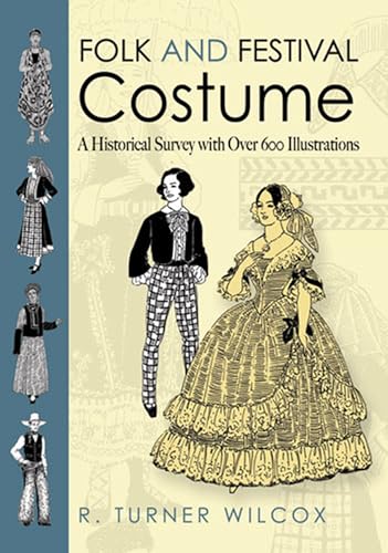 Folk and Festival Costume: A Historical Survey With over 600 Illustrations (Folk and Festival Costume of the World) von Dover Publications